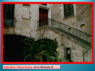 Palau Meca – Museu Picasso, CarrerMontcada 19