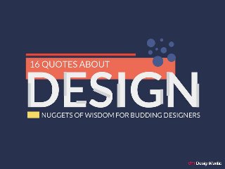 16 Nuggets of wisdom for budding graphic designers
 