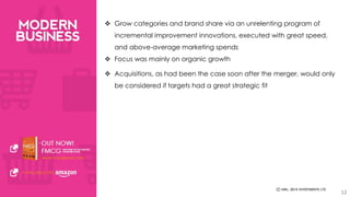  Grow categories and brand share via an unrelenting program of 
incremental improvement innovations, executed with great speed, 
and above-average marketing spends 
 Focus was mainly on organic growth 
 Acquisitions, as had been the case soon after the merger, would only 
be considered if targets had a great strategic fit 
12 
 