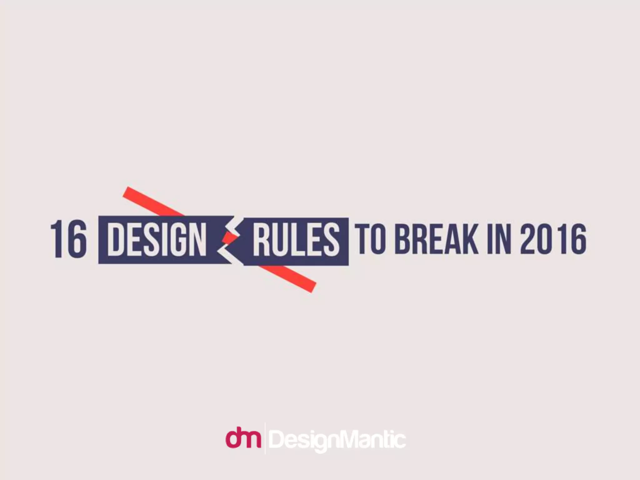 16 Design Rules To Break In 2016
 