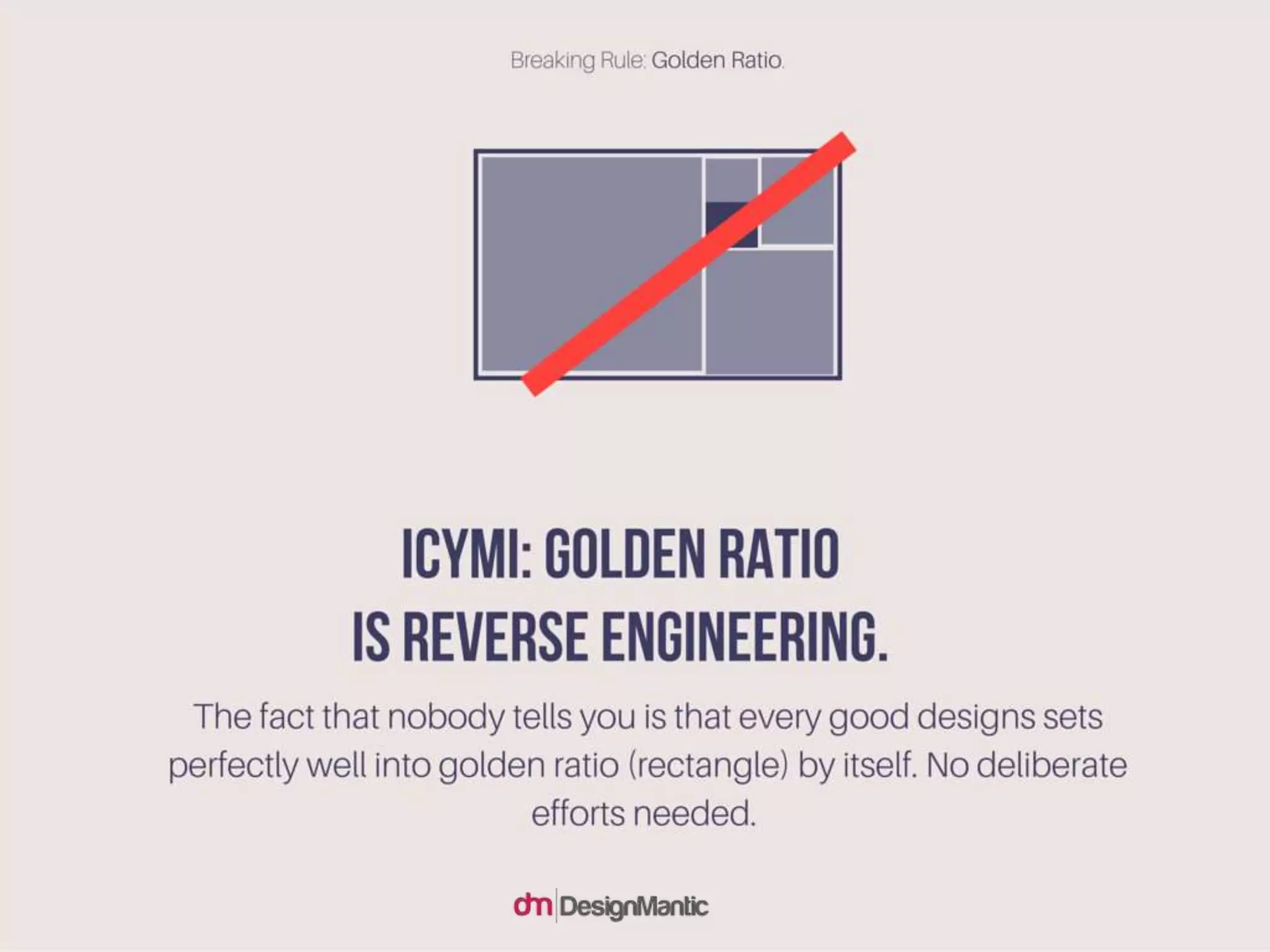 ICYMI: golden ratio is reverse engineering. The fact that
nobody tells you is that every good designs sets perfectly
well into golden ratio (rectangle) by itself. No deliberate
efforts needed.
 