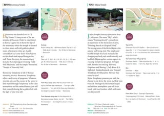 범어사 Beomeosa Temple

직지사 Jikjisa Temple

Gyeo

ng
ba
ae

Yeong
n

ro
g-

Daehang-myeon

ngbu

n
eo
ny

-ro

Gw

eosa

ong
Gy e

Beom

ong-ro
Noposas

Beomeosa

am-da

y

Beomeosa Templestay is full of Korean
monastic practice. Beomeosa Templestay
offers a wide array of programs. Whatever
you may choose, the essence is the same: to
find myself through Templestay. In the clear
atmosphere and the natural beauty, you will
find yourself shining like a golden fish with
the light of your true self.

Geumsaem-ro

Exp

eomeosa was founded in 678 CE
by Master Ui-sang as one of the ten
temples of Hwaeom Order he established
in Korea. Legend has it that at the top of
the mountain, where the temple is situated
in, there was a well with golden colored
water, which never dries up. A goldcolored fish had come down from heaven
on the clouds and enjoyed living in the
well. From this story, the mountain got
its name ‘Geumjeongsan’ meaning ‘Gold
Well Mountain,’ and the temple ‘Beomeosa’,
‘Temple of Heavenly Fish.’

Public
Transit

Subway
Busan Subway No. 1 Beomeosa Station, Exit No. 5 or 7
→ Walk about 5 minutes → No. 90 Bus for Beomeosa
→ Beomeosa
Bus
Take 148, 37, 49-1, 80-1, 90, 301, 50, 50-1, 1002 and
get off at Beomeosa stop → Walk about 5 minutes →
No. 90 Bus for Beomeosa → Beomeosa

Private
Car

From Nopo-dong area: After the Check Point, turn
right at the three-way intersection → Turn right at the
intersection → Turn right at the three-way intersection →
Go straight for about 5 minutes → Beomeosa

Unsu-ri

J

ikjisa Temple’s history spans more than
1,600 years. The name “Jikji”, which
means “Pointing directly”, comes from
an expression in the Seon(Zen) School,
“Pointing directly to Original Mind.”
The strong point of the life in Jikjisa is the
natural well-being style. The simple and
humble temple food and monastic life
changes your body and mind naturally and
healthily. Jikjisa applies various aspects in
running Templestay program. To begin
with, its titles are enticing: Slowness,
Emptiness and Sharing, I Only Know It Is
Sufficient, YandanBeopseok, and Tranquil
Templestay for Relaxation. How do they
sound to you?
Jikjisa Templestay presents you with the
chance to put down the stress and find your
true self. Through the life in the tranquil
and sublime atmosphere, you will be in
touch with true freedom which will make
you be yourself.

Hw
an
ga
ng
-ro

bu

B

Beomeosa
Station

Songsan-dong

Expy

ero

Daeryong-ri

Public
Transit

Train (KTX)
Gimcheon (Gumi) KTX Station → Take a local bus to
Jikjisa (No. 11 or 111 bus headed for Jikjisa or transfer
to bus No. 11 or 111 at Gimcheon Bus Terminal when
using other buses.
Train (Saemaeul / Mugunghwa)
Gimcheon Station → Take a local bus No. 11. or 111
headed for Jikjisa → Get off at Jikjisa Bus Terminal
Bus
Gimcheon → Jikjisa
Gimcheon Bus Terminal → Take a local bus No. 11 or
111 headed for Jikjisa

Private
Car

From Seoul: Seoul→Gyeongbu Expressway

From Namsan-dong area: At the intersection of

Chupungnyeong IC (3 hours) →National Road / Route

Beomeosa Subway Station, turn left → Turn right at

No. 4 (in direction of Gimcheon) →Local Road No. 903

the intersection → Go straight for about 5 minutes →
Address	46 Cheongnyong-dong Geumjeong-gu 		
5
Busan
Tel	
051 508 5726 Fax 051 508 3229
Website www.beomeosa.co.kr
E-mail	 beomeosa@templestay.com

Beomeosa

→Jikjisa
Address	16 Unsu-ri Daehang-myeon
2
Gimcheon Gyeongsangbuk-do Province
Tel	
054 429 1716 Fax 054 436 3174
Website	 www.jikjisa.or.kr
E-mail	 jikjisa@templestay.com

 