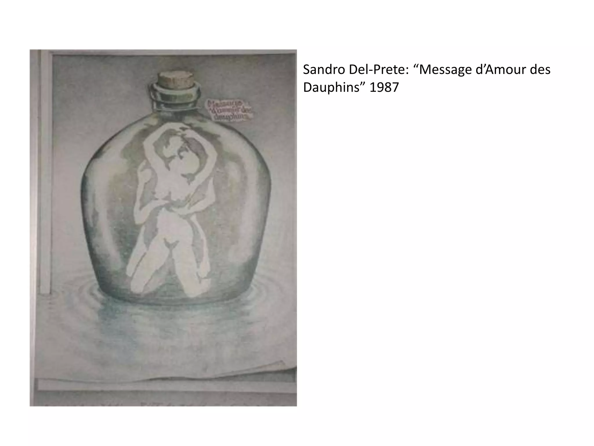 Sandro Del-Prete: “Message d’Amour des
Dauphins” 1987
 