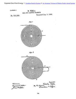 106
Exploited Zero Point Energy: 1. Freedom Particle System 2. Jes Ascanius' Version of Nikola Tesla's Aerial System
 