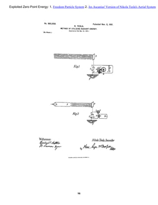 98
Exploited Zero Point Energy: 1. Freedom Particle System 2. Jes Ascanius' Version of Nikola Tesla's Aerial System
 
