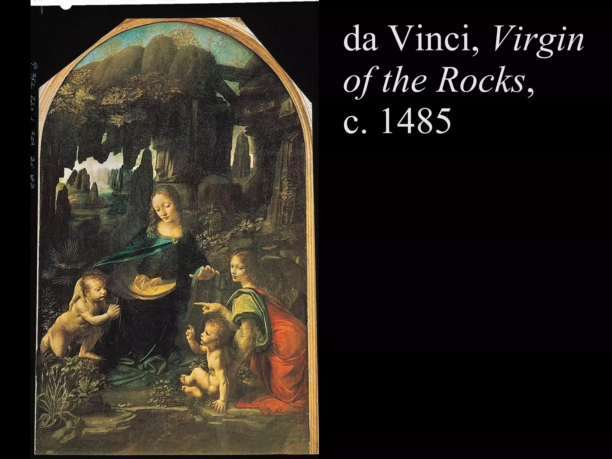 da Vinci,  Virgin of the Rocks ,  c. 1485 