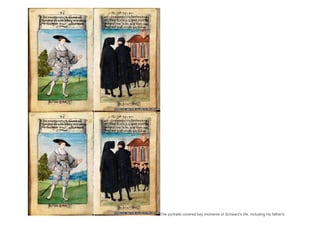 The portraits covered key moments of Schwarz's life, including his father's
 