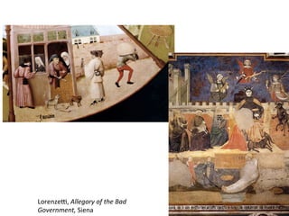 Lorenzea,	
  Allegory	
  of	
  the	
  Bad	
  
Government,	
  Siena	
  
 