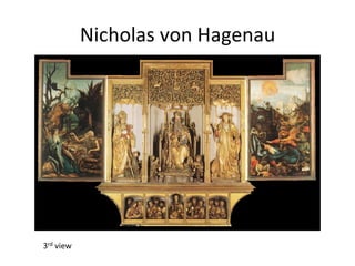 Nicholas	
  von	
  Hagenau	
  
3rd	
  view	
  
 