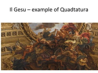 Il Gesu – example of Quadtatura
 