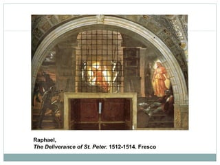 Raphael,
The Deliverance of St. Peter. 1512-1514. Fresco
 