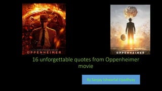 By Sanjay Ishwarlal Upadhyay
16 unforgettable quotes from Oppenheimer
movie
 