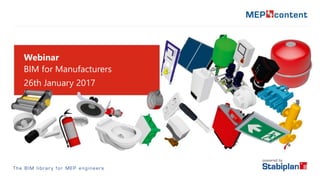 Webinar
BIM for Manufacturers
26th January 2017
 
