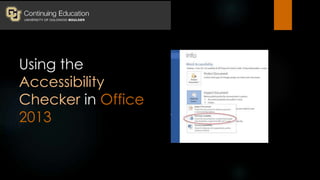 Using the
Accessibility
Checker in Office
2013
 