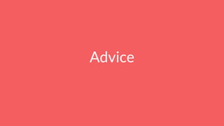 Advice
 