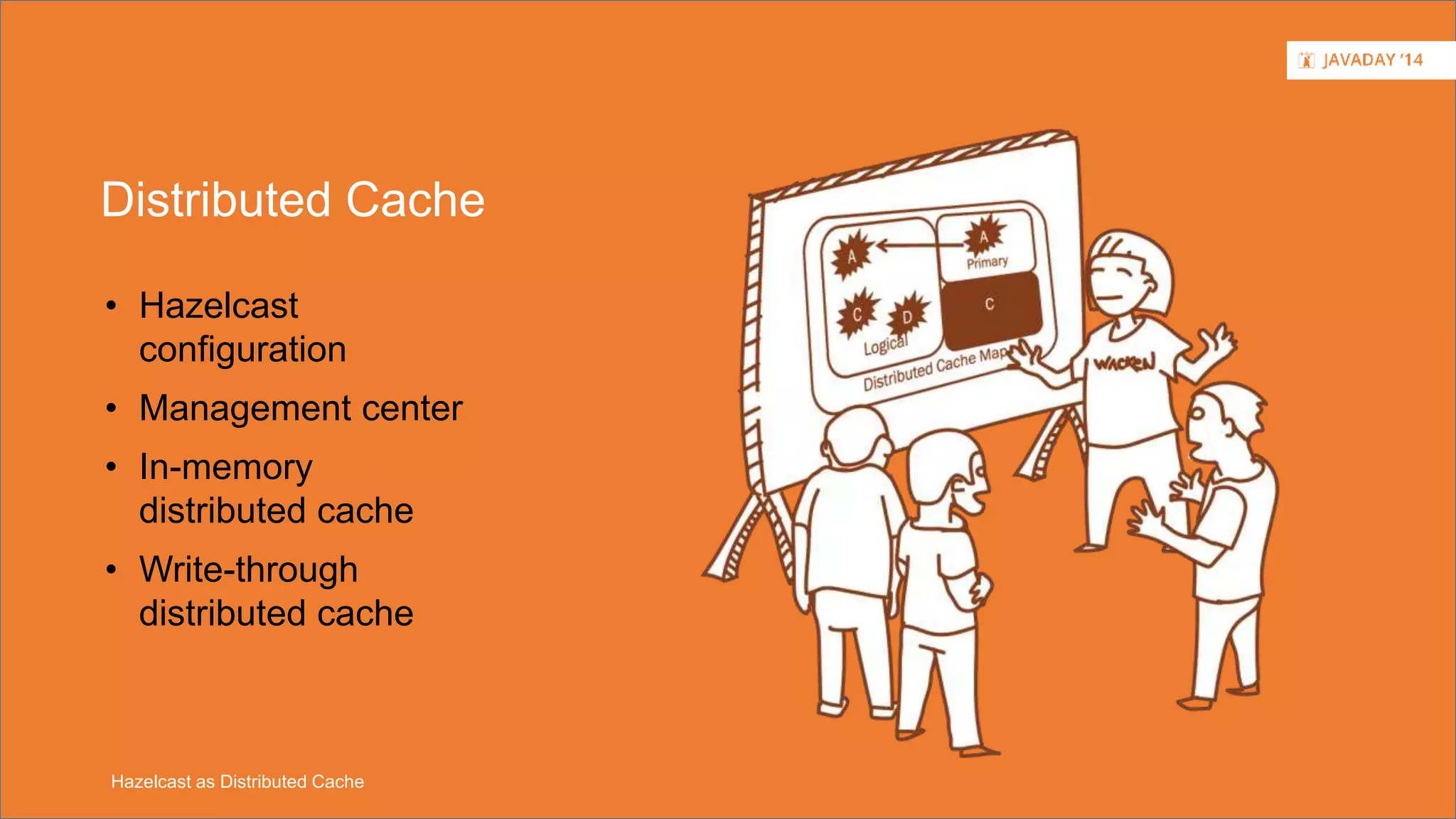 • scale your application • share data across cluster Hazelcast in a Nutshell Hazelcast Use Cases 