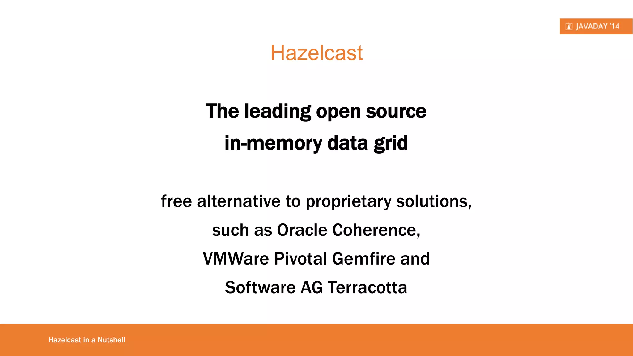 • This presentation What? • covers Hazelcast top features • explains difference between distributed cache and in-memory Introduction data grid • contains live demo sessions 
