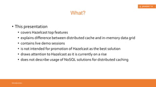 • This presentation 
Introduction 
What? 
 