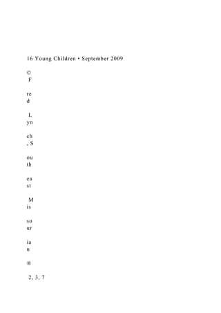 16 Young Children • September 2009
©
F
re
d
L
yn
ch
, S
ou
th
ea
st
M
is
so
ur
ia
n
®
2, 3, 7
 
