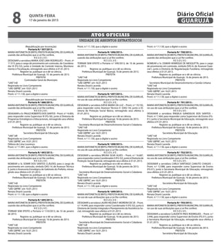 8                quinta-feira
                     17 de janeiro de 2013
                                                                                                                                                                       Diário Oficial
                                                                                                                                                                        GUARUJÁ

                                                                                    Atos oficiais
                                                                       unidade de assuntos estratégicos
                   (Republicação por incorreção)                      Pront. n.º 11.130, que a digitei e assino                          Pront. n.º 11.130, que a digitei e assino
                      Portaria N.º 507/2013.-
MARIA ANTONIETA DE BRITO, PREFEITA MUNICIPAL DE GUARUJÁ,                                   Portaria N.º 696/2013.-                                             Portaria N.º 700/2013.-
usando das atribuições que a Lei lhe confere,                         MARIA ANTONIETA DE BRITO, PREFEITA MUNICIPAL DE GUARUJÁ,           MARIA ANTONIETA DE BRITO, PREFEITA MUNICIPAL DE GUARUJÁ,
                           RESOLVE:                                   usando das atribuições que a Lei lhe confere;                      usando das atribuições que a Lei lhe confere,
DESIGNAR a servidora MARIA JOSÉ LIMA RODRIGUES – Pront. nº                                       RESOLVE:                                                            RESOLVE:
11.515, para o cargo de provimento em comissão, de Coordena-          TORNAR SEM EFEITO a Portaria n.º 590/2013, de 10 de janeiro        NOMEAR o Sr. OSMAR HENRIQUE DE MESQUITTA, para o cargo
dor III (FG-S3), junto à Unidade de Controle Interno, Monitora-       de 2013.                                                           de provimento em comissão, símbolo DAS-6, de Assessor Espe-
mento e Fiscalização, retroagindo seus efeitos à 01.01.2013.                       Registre-se, publique-se e dê-se ciência.             cial I, junto à Diretoria de Regularização Fundiária, retroagindo
             Registre-se, publique-se e dê-se ciência.                    Prefeitura Municipal de Guarujá, 16 de janeiro de 2013.        seus efeitos à 01.01.2013.
    Prefeitura Municipal de Guarujá, 10 de janeiro de 2013.                                        PREFEITA                                            Registre-se, publique-se e dê-se ciência.
                             PREFEITA                                 “UAE”/rdl                                                                Prefeitura Municipal de Guarujá, 16 de janeiro de 2013.
                  Controlador Geral do Municipio                      Registrada no Livro Competente                                                                   PREFEITA
“UAE”/rdl                                                             “UAE GBPRE”, em 16.01.2013                                            Secretário Municipal de Desenvolvimento e Gestão Urbana
Registrada no Livro Competente                                        Renata Disaró Lacerda                                              “UAE”/rdl
“UAE GBPRE”, em 10.01.2013                                            Pront. n.º 11.130, que a digitei e assino                          Registrada no Livro Competente
Renata Disaró Lacerda                                                                                                                    “UAE GBPRE”, em 16.01.2013
Pront. n.º 11.130, que a digitei e assino                                                  Portaria N.º 697/2013.-                       Renata Disaró Lacerda
                                                                      MARIA ANTONIETA DE BRITO, PREFEITA MUNICIPAL DE GUARUJÁ,           Pront. n.º 11.130, que a digitei e assino
                  (Republicação por incorreção)                       no uso de suas atribuições que a Lei lhe confere;
                     Portaria N.º 686/2013.-                                                     RESOLVE:                                                     Portaria N.º 701/2013.-
MARIA ANTONIETA DE BRITO, PREFEITA MUNICIPAL DE GUARUJÁ,              DESIGNAR a servidora KÁTIA MARIA DA LUZ – Pront. n.º 19.192,       MARIA ANTONIETA DE BRITO, PREFEITA MUNICIPAL DE GUARUJÁ,
usando das atribuições que a Lei lhe confere,                         para responder como Assessor Técnico II (DAS-14), junto à Di-      no uso de suas atribuições que a Lei lhe confere;
                           RESOLVE:                                   retoria de Proteção Social Básica, retroagindo seus efeitos à                                 RESOLVE:
DESIGNAR o Sr. PAULO ROBERTO DOS SANTOS - Pront. nº 14.005,           01.01.2013.                                                        DESIGNAR a servidora ÂNGELA GANDOLFA DOS SANTOS –
para responder como Supervisor III (FG-S6), junto à Diretoria de                   Registre-se, publique-se e dê-se ciência.             Pront. n.º 7.464, para responder como Supervisor de Ensino (FG-
Programas Estratégicos e Educacionais, retroagindo seus efeitos           Prefeitura Municipal de Guarujá, 16 de janeiro de 2013.        E1), junto à Secretaria Municipal de Educação, retroagindo seus
à 01.01.2013.                                                                                      PREFEITA                              efeitos à 01.01.2013.
             Registre-se, publique-se e dê-se ciência.                  Secretária Municipal de Desenvolvimento Social e Cidadania                    Registre-se, publique-se e dê-se ciência.
    Prefeitura Municipal de Guarujá, 10 de janeiro de 2013.           “UAE”/rdl                                                               Prefeitura Municipal de Guarujá, 16 de janeiro de 2013.
                             PREFEITA                                 Registrada no Livro Competente                                                                  PREFEITA
                Secretária Municipal de Educação                      “UAE GBPRE”, em 16.01.2013                                                         Secretária Municipal de Educação
“UAE”/dll                                                             Renata Disaró Lacerda                                              “UAE”/rdl
Registrada no Livro Competente                                        Pront. n.º 11.130, que a digitei e assino                          Registrada no Livro Competente
“UAE GBPRE”, em 10.01.2013                                                                                                               “UAE GBPRE”, em 16.01.2013
Débora de Lima Lourenço                                                                    Portaria N.º 698/2013.-                       Renata Disaró Lacerda
Pront. n.º 11.901, que a digitei e assino                             MARIA ANTONIETA DE BRITO, PREFEITA MUNICIPAL DE GUARUJÁ,           Pront. n.º 11.130, que a digitei e assino
                                                                      no uso de suas atribuições que a Lei lhe confere;
                      Portaria N.º 693/2013.-                                                    RESOLVE:                                                     Portaria N.º 702/2013.-
MARIA ANTONIETA DE BRITO, PREFEITA MUNICIPAL DE GUARUJÁ,              DESIGNAR a servidora BRUNA SILVA ALVES – Pront. n.º 16.687,        MARIA ANTONIETA DE BRITO, PREFEITA MUNICIPAL DE GUARUJÁ,
usando das atribuições que a Lei lhe confere,                         para responder como Coordenador II (FG-S2), junto à Diretoria de   no uso de suas atribuições que a Lei lhe confere;
                            RESOLVE:                                  Proteção Social Especial, retroagindo seus efeitos à 01.01.2013.                              RESOLVE:
NOMEAR o Sr. EDMIR DOS SANTOS CLÁUDIO, para o cargo de                             Registre-se, publique-se e dê-se ciência.             DESIGNAR a servidora CARLA SANTIAGO CANUTO CHAGAS –
provimento em comissão, símbolo DAS-14, de Assessor Técnico               Prefeitura Municipal de Guarujá, 16 de janeiro de 2013.        Pront. n.º 12.986, para responder como Supervisor de Ensino
II, junto à Assessoria Estratégica de Gabinete do Prefeito, retroa-                                PREFEITA                              (FG-E1), junto à Secretaria Municipal de Educação, retroagindo
gindo seus efeitos à 01.01.2013.                                       Secretária Municipal de Desenvolvimento Social e Cidadania        seus efeitos à 01.01.2013.
              Registre-se, publique-se e dê-se ciência.               “UAE”/rdl                                                                       Registre-se, publique-se e dê-se ciência.
      Prefeitura Municipal de Guarujá, 10 de janeiro de 2013.         Registrada no Livro Competente                                         Prefeitura Municipal de Guarujá, 16 de janeiro de 2013.
                              PREFEITA                                “UAE GBPRE”, em 16.01.2013                                                                      PREFEITA
“UAE”/rdl                                                             Renata Disaró Lacerda                                                              Secretária Municipal de Educação
Registrada no Livro Competente                                        Pront. n.º 11.130, que a digitei e assino                          “UAE”/rdl
“UAE GBPRE”, em 10.01.2013                                                                                                               Registrada no Livro Competente
Renata Disaró Lacerda                                                                       Portaria N.º 699/2013.-                      “UAE GBPRE”, em 16.01.2013
Pront. n.º 11.130, que a digitei e assino                             MARIA ANTONIETA DE BRITO, PREFEITA MUNICIPAL DE GUARUJÁ,           Renata Disaró Lacerda
                                                                      no uso de suas atribuições que a Lei lhe confere;                  Pront. n.º 11.130, que a digitei e assino
                    Portaria N.º 695/2013.-                                                       RESOLVE:
MARIA ANTONIETA DE BRITO, PREFEITA MUNICIPAL DE GUARUJÁ,              DESIGNAR a servidora LAURA HELENA F. MOREIRA DE SÁ – Pront.                             Portaria N.º 703/2013.-
usando das atribuições que a Lei lhe confere;                         n.º 14.449, para responder como Coordenador II (FG-S2), junto à    MARIA ANTONIETA DE BRITO, PREFEITA MUNICIPAL DE GUARUJÁ,
                          RESOLVE:                                    Diretoria de Gestão Integrada e Planejamento da Assistência So-    no uso de suas atribuições que a Lei lhe confere;
TORNAR SEM EFEITO a Portaria n.º 510/2013, de 10 de janeiro           cial, retroagindo seus efeitos à 01.01.2013.                                                  RESOLVE:
de 2013.                                                                            Registre-se, publique-se e dê-se ciência.            DESIGNAR a servidora CLAUDETH PAES RODRIGUES – Pront. n.º
            Registre-se, publique-se e dê-se ciência.                       Prefeitura Municipal de Guarujá, 16 de janeiro de 2013.      2.446, para responder como Supervisor de Ensino (FG-E1), junto
    Prefeitura Municipal de Guarujá, 16 de janeiro de 2013.                                        PREFEITA                              à Secretaria Municipal de Educação, retroagindo seus efeitos à
                           PREFEITA                                     Secretária Municipal de Desenvolvimento Social e Cidadania       01.01.2013.
“UAE”/rdl                                                             “UAE”/rdl                                                                       Registre-se, publique-se e dê-se ciência.
Registrada no Livro Competente                                        Registrada no Livro Competente                                         Prefeitura Municipal de Guarujá, 16 de janeiro de 2013.
“UAE GBPRE”, em 16.01.2013                                            “UAE GBPRE”, em 16.01.2013                                                                     PREFEITA
Renata Disaró Lacerda                                                 Renata Disaró Lacerda                                                             Secretária Municipal de Educação
 