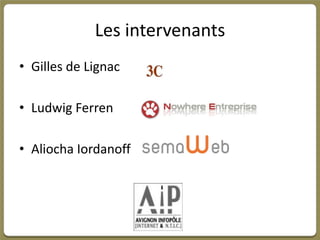 Les intervenants
• Gilles de Lignac

• Ludwig Ferren

• Aliocha Iordanoff
 