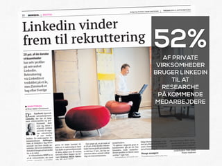 52%AF PRIVATE
 VIRKSOMHEDER
BRUGER LINKEDIN
     TIL AT
   RESEARCHE
 PÅ KOMMENDE
MEDARBEJDERE
 