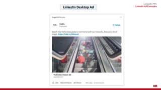 LinkedIn PPC
LinkedIn Ad Examples
LinkedIn Desktop Ad
 