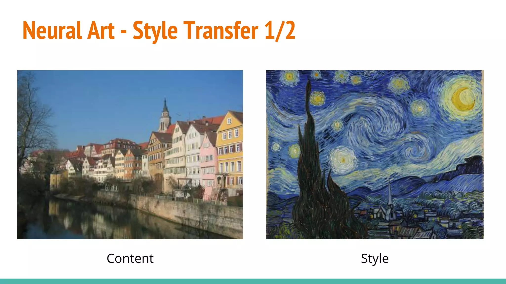 Neural Art - Style Transfer 1/2
StyleContent
 