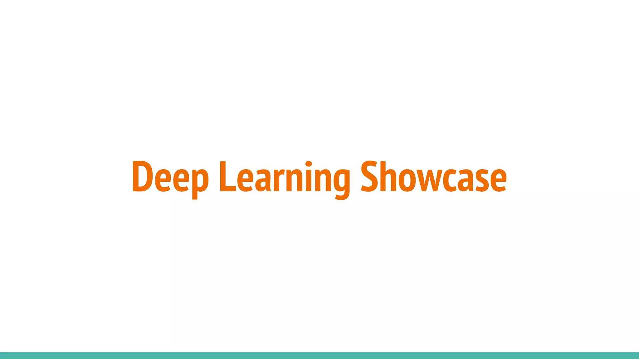 Deep Learning Showcase
 