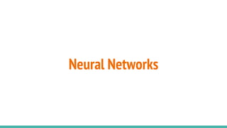 Neural Networks
 