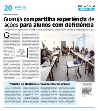 20                  quinta-feira
                     17 de maio de 2012
                                                                                                                                               Diário Oficial
                                                                                                                                                GUARUJÁ
educação inclusiva


Guarujá compartilha experiência de
ações para alunos com deficiência
 Com profissionais especializados, a Prefeitura desenvolve programas para estudantes e oferece suporte aos pais de alunos



G
             uarujá sediou o Fó- desenvolve várias ações voltadas
             rum Permanente de ao aluno com deficiência. "Te-
             Educação Inclusiva mos uma rede de apoio com pro-
             da Região Metropoli- fissionais especializados, que dão
tana da Baixada Santista (Fopei), suporte nas escolas. No Municí-
na manhã desta quarta-feira (16). pio, os estudantes contam com
O encontro, que tem como objeti- serviços de agente inclusivo, para
vo discutir políticas públicas para acompanhamento individual;
orientar a educação de alunos professor cooperativo e professor




                                                                                                                                                                            Pedro Rezende
com algum tipo de deficiência, tutor. Além disso, recebem aten-
reuniu representan-                              dimento nas salas
tes dos municípios                               de recursos multi-
da região, na Es-               Tema é           ficionais", relatou a
cola de Governo e            priorizado          coordenadora.
Gestão Pública da                                     Para garantir a
Prefeitura.                       pela           educação inclusiva,
    Este ano, os fó-      Administração a Cidade também
runs, que são aber-                              desenvolve o Pro-
tos à sociedade civil,                           grama de Educação
estão restritos aos representantes Bilingue, com atendimento em
das Secretarias Municipais de Libras (Língua Brasileira de Si-
Educação. "Por ser um ano nais) para surdos, e o Programa
eleitoral, a comissão executiva de Atendimento à Criança Autis-
decidiu que os eventos serão fe- ta. "Com foco maior nas crianças
chados, com participação apenas de 0 a 8 anos, este último conta
do poder público", explicou Ana com várias frentes, que inclui
Maria Lopes da Nova, coorde- professor especializado na sala de
nadora de Educação Especial da aula; formação profissional pelo
Seduc/Guarujá, ressaltando que, Programa de Educação à Dis-
com isso, o foco dos encontros se tância (EAD) e supervisão, com
tornou a troca de experiências curso para troca de experiências
entre os municípios.                 entre os profissionais da área”,
    Segundo Ana Maria, Guarujá concluiu Ana Maria.



           Trabalho do Município é reconhecido com prêmio                                                                                         Fórum Permanente
                                                                                                                                                  – O Município sediou
                                                                                                                                                  fórum metropolitano
     No fim do ano passado, o        difundir as experiências bem-       cipais de Educação (Undime) e      Guarujá (Apaag). A entidade           para discutir políticas
  trabalho de auxílio e supor-       sucedidas de políticas públicas     pelo Instituto Paulo Freire como   subvencionada pela Prefeitura         públicas que norteiam
                                                                                                                                                  a educação inclusiva,
  te à crianças com autismo          voltadas à questão. Guarujá         uma das 80 melhores experiên-      oferece atendimento de psico-         na quarta-feira (16);
  desenvolvido pela Secretaria       concorreu com 204 experiên-         cias pedagógicas. O trabalho       logia, fonoaudiologia, terapia        evento contou com
  Municipal de Educação foi re-      cias de 174 municípios, sendo       do Município, que concorreu        ocupacional e fisioterapia, com       representantes
                                                                                                                                                  das secretarias de
  conhecido com o Prêmio Cho-        selecionado entre as 11 melho-      com outros 261 do Estado, está     projetos interdisciplinares.          Educação da Baixada
  pin Tavares de Lima – Novas        res do Estado.                      registrado em livro.                   Guarujá ainda mantém aten-        Santista
  Práticas Municipais. Promo-            O Programa de Atendimento          Além das atividades peda-       dimento especial para as famí-
  vido pelo Centro de Estudos        à Criança com Autismo Infantil      gógicas realizadas nas escolas     lias dos alunos com deficiência.
  e Pesquisas de Administração       também foi selecionado, em          da rede, os munícipes contam       O trabalho com grupo de pais,
  Municipal (Cepam), o prêmio        setembro de 2010, pela União        com o apoio da Associação de       para troca de experiências, é
  tem como objetivo registrar e      Nacional dos Dirigentes Muni-       Pais e Amigos dos Autistas de      coordenado por um psicólogo.
 