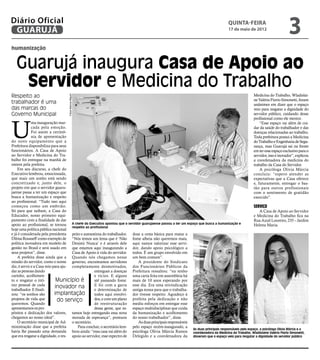 Diário Oficial
 GUARUJÁ
                                                                                                                                      quinta-feira
                                                                                                                                      17 de maio de 2012
                                                                                                                                                                            3
humanização


   Guarujá inaugura Casa de Apoio ao
    Servidor e Medicina do Trabalho
Respeito ao                                                                                                                                           Medicina do Trabalho, Wladislai-
                                   Fotos Marcos Miguel




                                                                                                                                                      ne Valéria Fiorio Simonetti, foram
trabalhador é uma                                                                                                                                     unânimes em dizer que o espaço
das marcas do                                                                                                                                         veio para resgatar a dignidade do
Governo Municipal                                                                                                                                     servidor público, cuidando desse




U
                                                                                                                                                      profissional como ele merece.
              ma inauguração mar-                                                                                                                         “Esse espaço vai além de cui-
              cada pela emoção.                                                                                                                       dar da saúde do trabalhador e das
              Foi assim a cerimô-                                                                                                                     doenças relacionadas ao trabalho.
              nia de apresentação                                                                                                                     Toda prefeitura possui a Medicina
do novo equipamento que a                                                                                                                             do Trabalho e Engenharia de Segu-
Prefeitura disponibiliza para seus                                                                                                                    rança, mas Guarujá sai na frente
funcionários. A Casa de Apoio                                                                                                                         em ter esse espaço exclusivo para o
ao Servidor e Medicina do Tra-                                                                                                                        servidor, isso é inovador”, explicou
balho foi entregue na manhã de                                                                                                                        a coordenadora da medicina do
ontem pela prefeita.                                                                                                                                  trabalho da Casa do Servidor.
    Em seu discurso, a chefe do                                                                                                                           A psicóloga Olivia Márcia
Executivo lembrou, emocionada,                                                                                                                        concluiu: “espero atender as
que mais um sonho está sendo                                                                                                                          expectativas que a Casa oferece
concretizado e, junto dele, o                                                                                                                         e, futuramente, entregar o bas-
projeto em que o servidor guaru-                                                                                                                      tão para outros profissionais
jaense passa a ter um espaço que                                                                                                                      com o sentimento de gratidão
busca a humanização e respeito                                                                                                                        exercido”.
ao profissional. “Tudo isso aqui
começou como um embrião.                                                                                                                               Serviço
Só para que saibam, a Casa do                                                                                                                              A Casa de Apoio ao Servidor
Educador, nosso primeiro equi-                                                                                                                         e Medicina do Trabalho fica na
pamento com a finalidade de dar                                                                                                                        Rua Azuil Loureiro, 235 – Jardim
apoio ao profissional, se tornou A chefe do Executivo apontou que o servidor guarujaense passou a ter um espaço que busca a humanização e              Helena Maria.
                                      respeito ao profissional
hoje uma política pública nacional
e já é considerada pela presidenta peito e autoestima do trabalhador. doar a cesta básica para matar a
Dilma Rousseff como exemplo de “Nós temos um lema que é ‘Não fome alheia não queremos mais,
política inovadora em modelo de Desistir Nunca’ e é através dele aqui vamos valorizar esse servi-
gestão no Brasil e será usado em que estamos aqui inaugurando a dor, dando apoio psicológico a
seus projetos”, disse.                Casa de Apoio à vida do servidor. todos. É um grupo envolvido em
    A prefeita disse ainda que a Quando nós chegamos nesse um bem comum”.
missão do servidor, como o nome governo, encontramos servidores               A presidente do Sindicato
diz, é servir e a Casa veio para aju- completamente desmotivados, dos Funcionários Públicos da
dar as pessoas dando                                entregues a doenças Prefeitura ressaltou: “eu tenho
carinho, acolhimen-                                 e vícios. E alguns uma carta feita em assembleia há
to e resgatar o ínti-         Município é           até passando fome. mais de 10 anos esperando por
mo pessoal de cada                                  E foi com a garra esse dia. Era uma reivindicação
trabalhador. E finali-
                             inovador na            e determinação de antiga nossa para que o trabalha-
zou: “os sonhos são          implantação            todos aqui envolvi- dor tivesse respeito. Agradeço à
projetos de vida que          do serviço            dos, e com um plano prefeita pela dedicação e não
queremos. Quando                                    de reestruturação mediu esforços em entregar esse
apresentamos os pro-                                dessa gente, que es- espaço multidisciplinar que cuida
pósitos e dedicação dos valores, tamos hoje entregando essa nova da humanização e acolhimento
chegamos ao nosso ideal”.             morada de esperança”, pontuou do nosso trabalhador”, disse.
    O secretário municipal de Ad- o secretário.                               As duas principais responsáveis
ministração disse que a prefeita          Para concluir, o secretário lem- pelo espaço recém-inaugurado, a
                                                                                                              As duas principais responsáveis pelo espaço, a psicóloga Olivia Márcia e a
havia lhe passado uma demanda brou ainda: “essa casa vai além do psicóloga Olivia Márcia Ramos coordenadora da Medicina do Trabalho, Wladislaine Valéria Fiorio Simonetti,
que era resgatar a dignidade, o res- apoio ao servidor, esse espectro de Delegido e a coordenadora da disseram que o espaço veio para resgatar a dignidade do servidor público
 