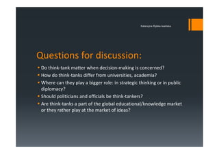 Think Tank Question The role of think-tanks in foreign policy strategy and public diplomacy ...