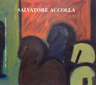 SALVATORE ACCOLLA
SALVATOREACCOLLA|COLLEZIONEORTIGIA2001-2004
 