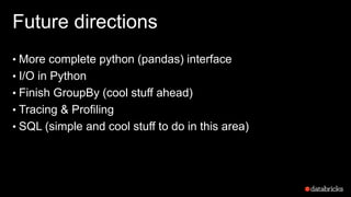 From Pipelines to Refineries: scaling big data applications with Tim Hunter Slide 24