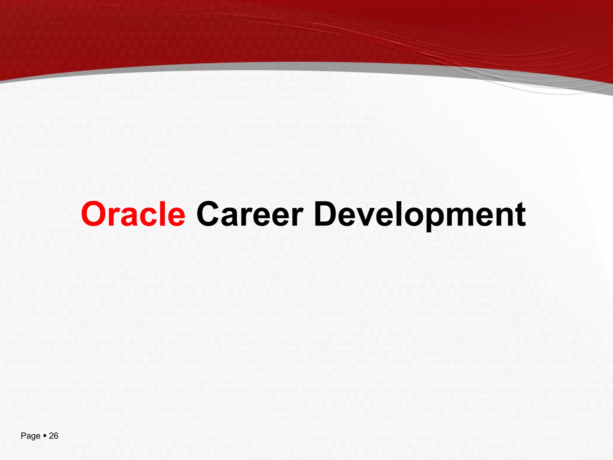 Page  26
Oracle Career Development
 