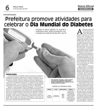 conscientização
Prefeitura promove atividades para
celebrar o Dia Mundial do Diabetes
Iniciadas no último sábado, 14, quan...