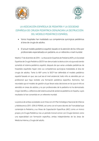 LA ASOCIACIÓN ESPAÑOLA DE PEDIATRÍA Y LA SOCIEDAD
ESPAÑOLA DE CIRUGÍA PEDIÁTRICA DENUNCIAN LA DESTRUCCIÓN
DEL MODELO PEDIÁ...