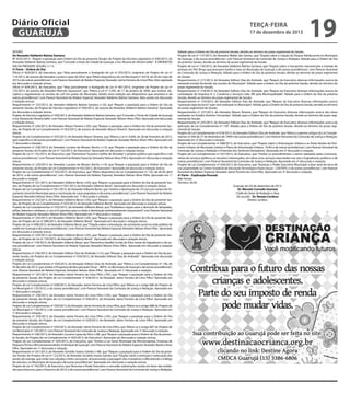 Diário Oficial
GUARUJÁ
SESSÃO.
Do Vereador Valdemir Batista Santana
Nº 0225/2013 - Requer a pautação para Ordem do Dia da presente Sessão, do Projeto de Decreto Legislativo nº 030/2013, do
Vereador Valdemir Batista Santana, que “Concede o título de Cidadã de Guarujá, a Sra. Rosana de Oliveira Valle”. À ORDEM DO
DIA DA PRESENTE SESSÃO. (+11)
3ª Parte – Ordem do Dia:
Ofício nº 829/2013, do Executivo, que “Veta parcialmente o Autógrafo de Lei nº 055/2013, originário do Projeto de Lei nº
114/2013, de autoria do Vereador Luciano Lopes da Silva”, que “Altera dispositivos da Lei Municipal nº 4.018, de 30 de maio de
2013 e dá outras providências”, com Parecer favorável do Relator Especial, Vereador Jaime Ferreira de Lima Filho. Veto rejeitado
em discussão e votação únicas.
Ofício nº 834/2013, do Executivo, que “Veta parcialmente o Autógrafo de Lei nº 061/2013, originário do Projeto de Lei nº
125/2013, de autoria do Vereador Marcelo Squassoni”, que “Altera a Lei nº 3.295, de 17 de janeiro de 2006, que institui, disciplina e regulamenta as escolas de surf em praias do Município, dando nova redação aos dispositivos que enumera e dá
outras providências”, com Parecer favorável do Relator Especial, Vereador Valdemir Batista Santana. Veto aceito em discussão
e votação únicas.
Requerimento nº 225/2013, do Vereador Valdemir Batista Santana (+10), que “Requer a pautação para a Ordem do Dia da
presente Sessão, do Projeto de Decreto Legislativo nº 030/2013, de autoria do Vereador Valdemir Batista Santana”. Aprovado
em discussão e votação únicas.
Projeto de Decreto Legislativo nº 030/2013, do Vereador Valdemir Batista Santana, que “Concede o Título de Cidadã de Guarujá
a Sra. Rosana de Oliveira Valle”, com Parecer favorável do Relator Especial, Vereador Nelson Alves Filho. Aprovado em discussão
e votação únicas.
Requerimento nº 226/2013, do Vereador Mauro Teixeira (+05), que “Requer a pautação para a Ordem do Dia da presente Sessão, do Projeto de Lei Complementar nº 033/2013, de autoria do Vereador Mauro Teixeira”. Aprovado em discussão e votação
únicas.
Projeto de Lei Complementar nº 033/2013, do Vereador Mauro Teixeira, que “Altera a Lei nº 4.004, de 28 de Fevereiro de 2013,
que especifica e dá outras providências”, com Parecer favorável do Relator Especial, Vereador Nelson Alves Filho. Aprovado em
1º discussão e votação.
Requerimento nº 228/2013, do Vereador Luciano de Moraes Rocha (+12), que “Requer a pautação para a Ordem do Dia da
presente Sessão, do Projeto de Lei nº 152/2013, do Executivo”. Aprovado em discussão e votação únicas.
Projeto de Lei nº 152/2013, do Executivo, que “Denomina “Gustavo Coelho de Almeida” o próprio público que especifica e dá
outras providências”, com Parecer favorável do Relator Especial, Vereador Nelson Alves Filho. Aprovado em discussão e votação
únicas.
Requerimento nº 229/2013, do Vereador Luciano de Moraes Rocha (+14), que “Requer a pautação para a Ordem do Dia da
presente Sessão, do Projeto de Lei Complementar nº 032/2013, do Executivo”. Aprovado em discussão e votação únicas.
Projeto de Lei Complementar nº 032/2013, do Executivo, que “Altera dispositivo da Lei Complementar nº 135, de 04 de abril
de 2012, e dá outras providências”, com Parecer favorável do Relator Especial, Vereador Nelson Alves Filho. Aprovado em 1ª
discussão e votação.
Requerimento nº 231/2013, do Vereador Gilberto Benzi (+05), que “Requer a pautação para a Ordem do Dia da presente Sessão, do Projeto de Lei Complementar nº 031/2013, do Vereador Gilberto Benzi”. Aprovado em discussão e votação únicas.
Projeto de Lei Complementar nº 031/2013, do Vereador Gilberto Benzi, que “Institui a destinação de 1% (um por cento) do Orçamento Geral do Município para a construção de casas populares e dá outras providências”, com Parecer favorável do Relator
Especial, Vereador Nelson Alves Filho. Aprovado em 1ª discussão e votação.
Requerimento nº 232/2013, do Vereador Gilberto Benzi (+05), que “Requer a pautação para a Ordem do Dia da presente Sessão, do Projeto de Lei Complementar nº 023/2013, do Vereador Gilberto Benzi”. Aprovado em discussão e votação únicas.
Projeto de Lei Complementar nº 023/2013, do Vereador Gilberto Benzi, que “Estabelece regras para o descarte de lâmpadas,
pilhas, baterias e similares, e cria os Ecopontos para a coleta e destinação ambientalmente responsável”, com Parecer favorável
do Relator Especial, Vereador Nelson Alves Filho. Aprovado em 1ª discussão e votação.
Requerimento nº 233/2013, do Vereador Gilberto Benzi (+05), que “Requer a pautação para a Ordem do Dia da presente Sessão, do Projeto de Lei nº 098/2013, do Vereador Gilberto Benzi”. Aprovado em discussão e votação únicas.
Projeto de Lei nº 098/2013, do Vereador Gilberto Benzi, que “Dispõe sobre a introdução de assistente social na rede pública de
saúde em Guarujá e dá outras providências”, com Parecer favorável do Relator Especial, Vereador Nelson Alves Filho. Aprovado
em discussão e votação únicas.
Requerimento nº 234/2013, do Vereador Gilberto Benzi (+05), que “Requer a pautação para a Ordem do Dia da presente Sessão, do Projeto de Lei nº 154/2013, do Vereador Gilberto Benzi”. Aprovado em discussão e votação únicas.
Projeto de Lei nº 154/2013, do Vereador Gilberto Benzi, que “Denomina Giselda Corrêa da Silva nome de logradouro e dá outras providências”, com Parecer favorável do Relator Especial, Vereador Nelson Alves Filho. Aprovado em discussão e votação
únicas.
Requerimento nº 236/2013, do Vereador Edilson Dias de Andrade (+15), que “Requer a pautação para a Ordem do Dia da presente Sessão, do Projeto de Lei Complementar nº 034/2013, do Vereador Edilson Dias de Andrade”. Aprovado em discussão
e votação únicas.
Projeto de Lei Complementar nº 034/2013, do Vereador Edilson Dias de Andrade, que “Altera a Lei Complementar nº 146, de
05 de julho de 2013, que institui o Programa de Recuperação Fiscal – REFIS, no Município de Guarujá e dá outras providências”,
com Parecer favorável do Relator Especial, Vereador Nelson Alves Filho. Aprovado em 1ª discussão e votação.
Requerimento nº 237/2013, do Vereador Jaime Ferreira de Lima Filho (+05), que “Requer a pautação para a Ordem do Dia
da presente Sessão, do Projeto de Lei Complementar nº 028/2013, do Vereador Jaime Ferreira de Lima Filho”. Aprovado em
discussão e votação únicas.
Projeto de Lei Complementar nº 028/2013, do Vereador Jaime Ferreira de Lima Filho, que “Altera-se o artigo 686 do Projeto de
Lei Municipal nº 135/2012, e dá outras providências”, com Parecer favorável da Comissão de Justiça e Redação. Aprovado em
1ª discussão e votação.
Requerimento nº 238/2013, do Vereador Jaime Ferreira de Lima Filho (+05), que “Requer a pautação para a Ordem do Dia
da presente Sessão, do Projeto de Lei Complementar nº 030/2013, do Vereador Jaime Ferreira de Lima Filho”. Aprovado em
discussão e votação únicas.
Projeto de Lei Complementar nº 030/2013, do Vereador Jaime Ferreira de Lima Filho, que “Altera-se o artigo 688 do Projeto de
Lei Municipal nº 135/2012, e dá outras providências”, com Parecer favorável da Comissão de Justiça e Redação. Aprovado em
1ª discussão e votação.
Requerimento nº 239/2013, do Vereador Jaime Ferreira de Lima Filho (+05), que “Requer a pautação para a Ordem do Dia
da presente Sessão, do Projeto de Lei Complementar nº 029/2013, do Vereador Jaime Ferreira de Lima Filho”. Aprovado em
discussão e votação únicas.
Projeto de Lei Complementar nº 029/2013, do Vereador Jaime Ferreira de Lima Filho, que “Altera-se o artigo 687 do Projeto de
Lei Municipal nº 135/2012”, com Parecer favorável da Comissão de Justiça e Redação. Aprovado em 1ª discussão e votação.
Requerimento nº 240/2013, do Vereador Luciano Lopes da Silva (+08), que “Requer a pautação para a Ordem do Dia da presente Sessão, do Projeto de Lei Complementar nº 024/2013, do Executivo”. Aprovado em discussão e votação únicas.
Projeto de Lei Complementar nº 024/2013, do Executivo, que “Institui a Lei Geral Municipal da Microempresa, Empresa de
Pequeno Porte e Microempreendedor Individual de Guarujá”, com Parecer favorável do Relator Especial, Vereador Nelson Alves
Filho. Aprovado em 1ª discussão e votação.
Requerimento nº 241/2013, do Vereador Geraldo Soares Galvão (+08), que “Requer a pautação para a Ordem do Dia da próxima Sessão, do Projeto de Lei nº 122/2013, do Vereador Geraldo Soares Galvão, que “Dispõe sobre a remoção e realocação dos
postes de energia, que estão nas calçadas e leito carroçável, atravancando a passagem dos moradores e dificultando o tráfego
de veículos, no Município de Guarujá e dá outras providências”. Aprovado em discussão e votação únicas.
Projeto de Lei nº 142/2013, do Executivo, que “Autoriza o Poder Executivo a conceder subvenções sociais em favor das entidades que relaciona, para o Exercício de 2014, e dá outras providências”, com Parecer favorável da Comissão de Justiça e Redação.

terça-feira

17 de dezembro de 2013

19

Adiado para a Ordem do Dia da próxima Sessão, devido ao término do prazo regimental da Sessão.
Projeto de Lei nº 137/2013, do Vereador Walter dos Santos, que “Dispõe sobre a criação do Disque Adolescente no Município
de Guarujá, e dá outras providências”, com Parecer favorável da Comissão de Justiça e Redação. Adiado para a Ordem do Dia
da próxima Sessão, devido ao término do prazo regimental da Sessão.
Projeto de Lei nº 134/2013, do Vereador Valdemir Batista Santana, que “Dispõe sobre o transporte, manutenção e manejo de
animais em Pet Shops que possuem banho e tosa no Município de Guarujá, e dá outras providências”, com Parecer favorável
da Comissão de Justiça e Redação. Adiado para a Ordem do Dia da próxima Sessão, devido ao término do prazo regimental
da Sessão.
Requerimento nº 217/2013, do Vereador Edilson Dias de Andrade, que “Requer do Executivo diversas informações acerca da
merenda escolar fornecida nas escolas do Município”. Adiado para a Ordem do Dia da próxima Sessão, devido ao término do
prazo regimental da Sessão.
Requerimento nº 218/2013, do Vereador Edilson Dias de Andrade, que “Requer do Executivo diversas informações acerca da
contratação da empresa H. S. Comércio e Serviços Ltda. ME pela Municipalidade”. Adiado para a Ordem do Dia da próxima
Sessão, devido ao término do prazo regimental da Sessão.
Requerimento nº 219/2013, do Vereador Edilson Dias de Andrade, que “Requer do Executivo diversas informações acerca
“operação tapa-buracos” quer será realizada no Município”. Adiado para a Ordem do Dia da próxima Sessão, devido ao término
do prazo regimental da Sessão.
Requerimento nº 227/2013, do Vereador Mauro Teixeira, que “Requer do Executivo diversas informações acerca das obras
realizadas no Estádio Antônio Fernandes”. Adiado para a Ordem do Dia da próxima Sessão, devido ao término do prazo regimental da Sessão.
Requerimento nº 235/2013, do Vereador Edilson Dias de Andrade, que “Requer do Executivo diversas informações acerca da
aplicação da Lei Complementar nº 129”. Adiado para a Ordem do Dia da próxima Sessão, devido ao término do prazo regimental da Sessão.
Projeto de Lei Complementar nº 018/2013, do Vereador Edilson Dias de Andrade, que “Altera a suprime artigos da Lei Complementar nº 049 de 27 de dezembro de 1999 e dá outras providências”, com Parecer favorável da Comissão de Justiça e Redação.
Aprovado em 2ª discussão e votação.
Projeto de Lei Complementar nº 008/2013, do Executivo, que “Dispõe sobre a Arborização Urbana e as Áreas Verdes do Perímetro Urbano do Município, institui o Plano de Arborização Urbana - PLAU e dá outras providências”, com Parecer favorável da
Comissão de Justiça e Redação e Emendas dos Senhores Vereadores. Aprovado em 2ª discussão e votação.
Projeto de Lei Complementar nº 027/2013, do Executivo, que “Institui os procedimentos a serem adotados pelas concessionárias de serviços públicos ou terceiros interessados, em obras e/ou serviços executados nas vias e logradouros públicos e dá
outras providências”, com Parecer favorável da Comissão de Justiça e Redação. Aprovado em 2ª discussão e votação.
Projeto de Lei Complementar nº 026/2013, do Executivo, que “Autoriza o Poder Executivo Municipal a doar área de terra de
sua propriedade ao Centro Estadual de Educação Tecnológica Paula Souza – CEETEPS, e dá outras providências”, com Parecer
favorável do Relator Especial, Vereador Jaime Ferreira de Lima Filho. Aprovado em 2ª discussão e votação.
4ª Parte – Explicação Pessoal:
Não houve.
Término: 20:39.
Guarujá, em 03 de dezembro de 2013.
Dr. Marcelo Conrado Gouveia
Chefe do Setor de Redação e Atas
De acordo - Dr. Renato Cardoso
Diretor Jurídico

 