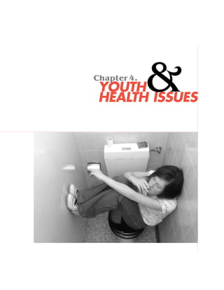 Chapter 4.
 YOUTH       &
 HEALTH ISSUES
 