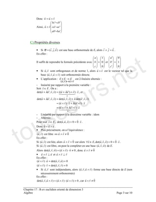 6 ∧=
'
−
−
−
∧
00
00
00
!
• * !'')= ' =∧
1 ##
2 ## # = =
0
0
0
• * ' % ' ∧ (
!'') ∧
• $3
∧
→×
!')
-
+
* ∈ /
⋅∧+=+ !!0))!''0) λλ '
⋅∧+∧=
⋅∧+⋅∧=
+=+
!0)
!0)!)
!''0)!'')!''0)
λ
λ
λλ
$ + %
∈ ' ⋅==!'')
6 ∧=
• ' 3(
!') ≠∧⇔
1 ##
* !') ' =∧ ⋅==∈∀ !'')'
* !') ' !'')
!)!'') ≠⋅∧= ' ≠∧
• ⊥∧ ⊥∧
1 ##
!'')!)
!'')!)
==⋅∧
==⋅∧
• * ' ' !'') ∧ # )
!
1 ##
!)!)!'') >∧⋅∧=∧ ' ≠∧
touscours.net
 