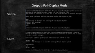 Output: Full-Duplex Mode
Server-
Client-
 
