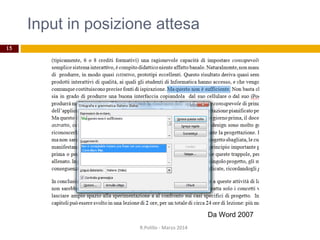 Input in posizione attesa
15
Da Word 2007
R.Polillo - Marzo 2014
 