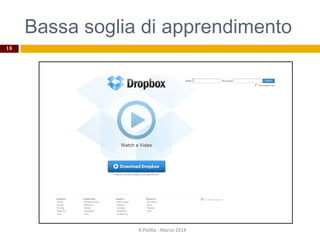 Bassa soglia di apprendimento
R.Polillo - Marzo 2014
18
 