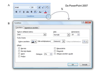 Α
Β
Χ
R.Polillo - Marzo 2014
Da PowerPoint 2007
 