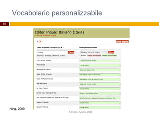 Vocabolario personalizzabile
R.Polillo - Marzo 2014
40
Ning, 2009
 