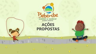 AÇÕES
PROPOSTAS
 