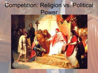 Competition: Religion vs. Political 
Power 
 