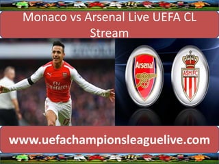 Monaco vs Arsenal Live UEFA CL
Stream
www.uefachampionsleaguelive.com
 
