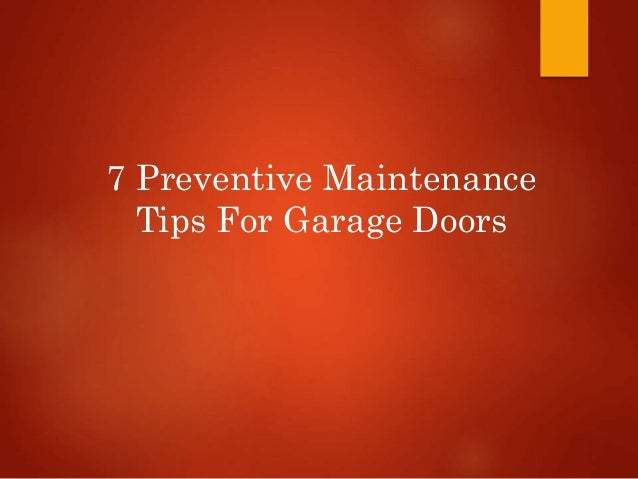 7 Preventive Maintenance Tips For Garage Doors
